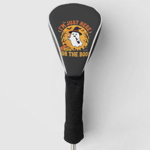 Funny Halloween Ghost I'm Just Here For The Boos Golf Head Cover