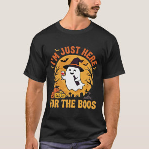 Funny Halloween Ghost I'm Just Here For The Boos T-Shirt