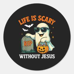 Funny Halloween Ghost Life Is Scary Without Jesus Classic Round Sticker