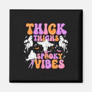 Funny Halloween Ghost Thick Thighs Spooky Vibes Wo Magnet