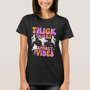 Funny Halloween Ghost Thick Thighs Spooky Vibes Wo T-Shirt