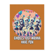 Funny Halloween Ghouls Just Wanna Have Fun Party
