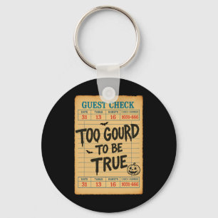 Funny Halloween Guest Check Too Gourd To Be True  Key Ring