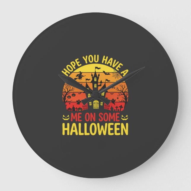 Funny Halloween Haunted House Me On Some Design Large Clock (Front)