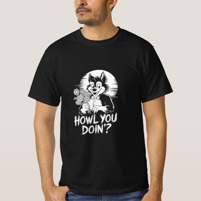 Funny Halloween Howl You Doin’? T-Shirt (Front)