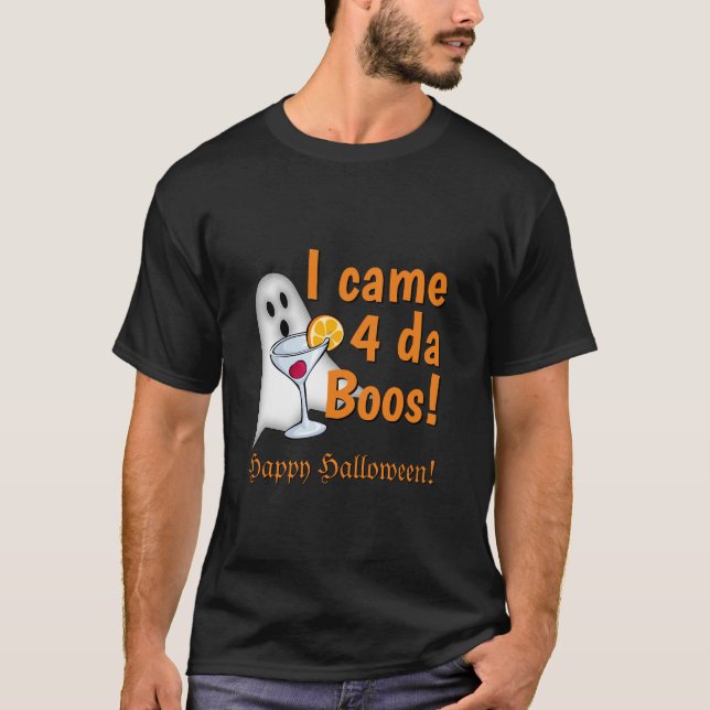 Funny Halloween I Came 4 da Boos Drunk Ghost T-Shirt (Front)