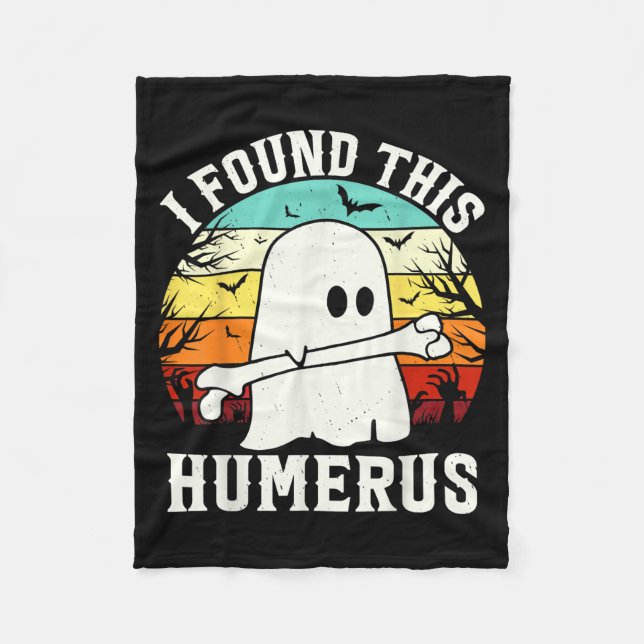 Funny Halloween I Found This Humerus Ghost Bone Ha Fleece Blanket (Front)