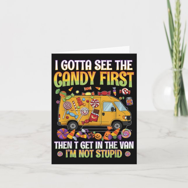 Funny Halloween I Gotta See Candy Humours Saying  Card (Front)