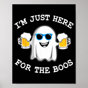 Funny Halloween Im here for The boos Costume Gift Poster