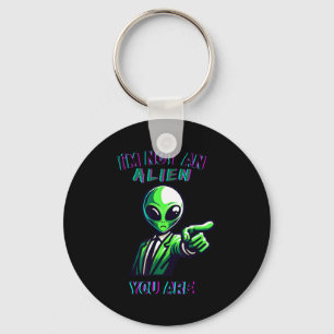 Funny Halloween I'm Not An Alien, You Are Key Ring
