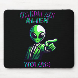 Funny Halloween I'm Not An Alien, You Are  Mouse Mat