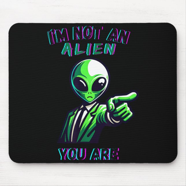 Funny Halloween I'm Not An Alien, You Are  Mouse Mat (Front)
