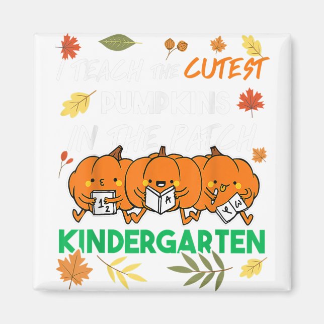 Funny Halloween Kindergarten Teachers Teach Cutest Magnet (Front)