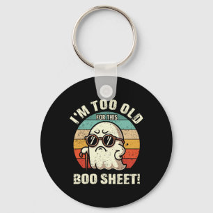 Funny Halloween Lazy Ghost I'm Too Old For This Bo Key Ring