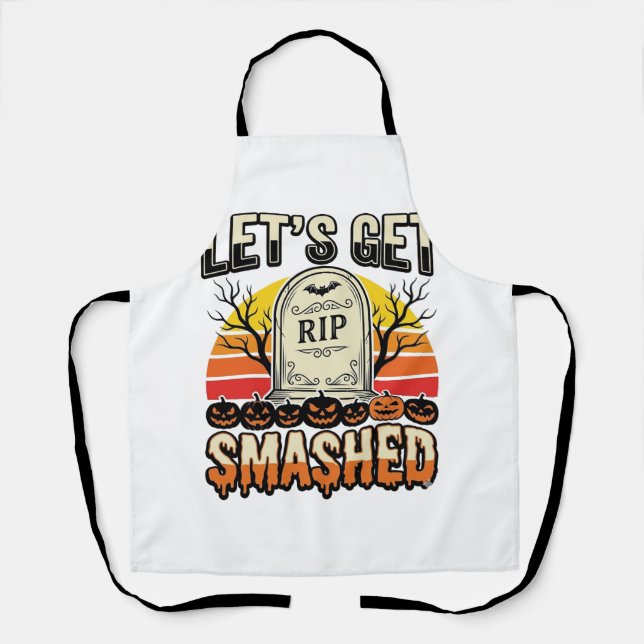Funny Halloween Let’s Get Smashed Graveyard Design Apron (Front)