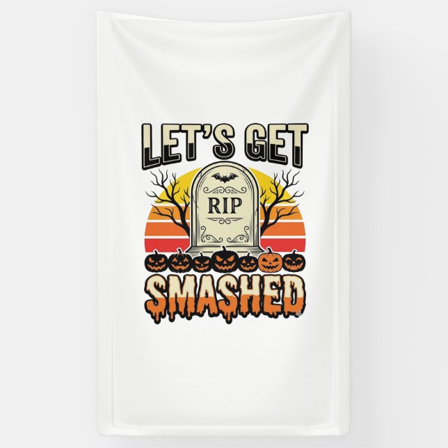 Funny Halloween Let’s Get Smashed Graveyard Design Banner (Vertical)