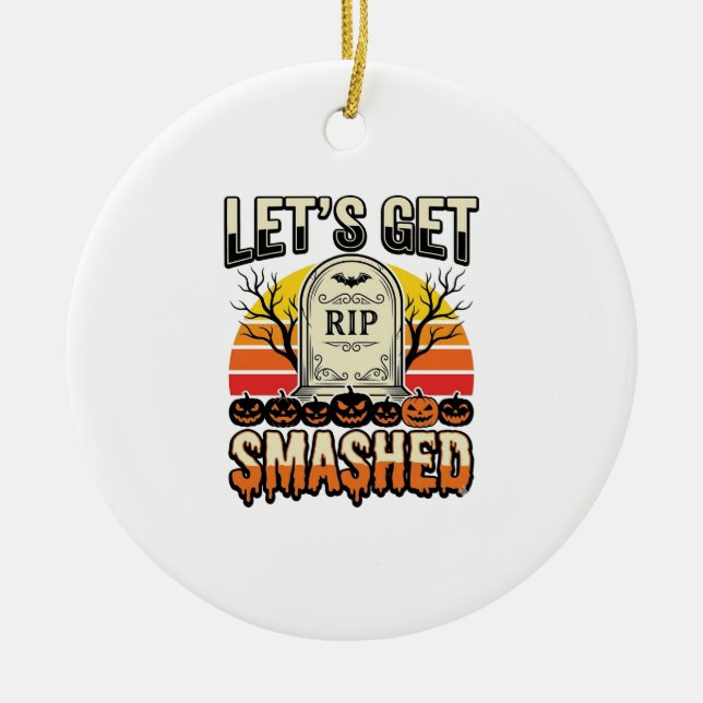 Funny Halloween Let’s Get Smashed Graveyard Design Ceramic Tree Decoration (Front)