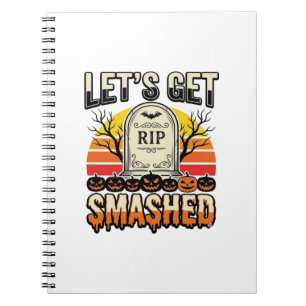 Funny Halloween Let’s Get Smashed Graveyard Design Notebook
