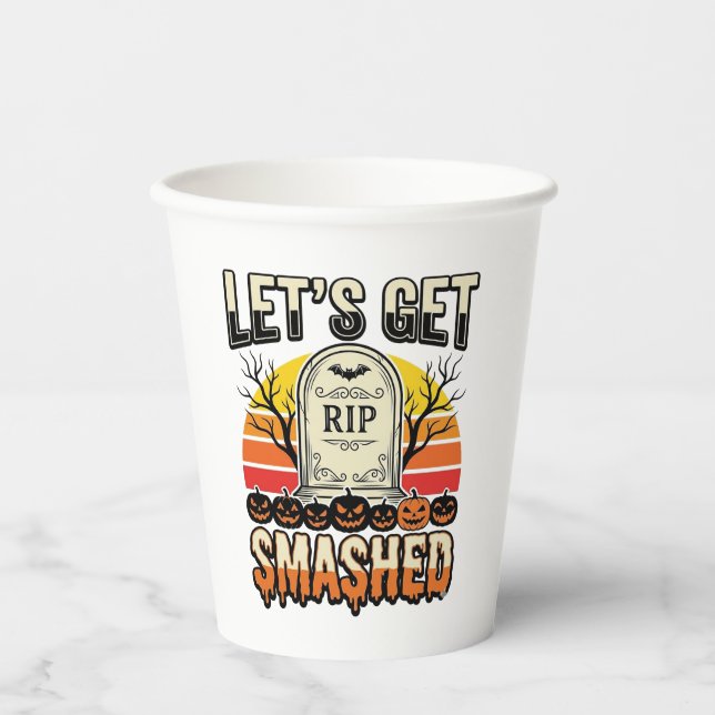 Funny Halloween Let’s Get Smashed Graveyard Design Paper Cups (Front)