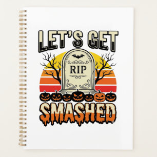 Funny Halloween Let’s Get Smashed Graveyard Design Planner