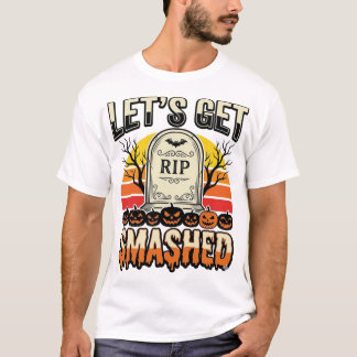 Funny Halloween Let’s Get Smashed Graveyard Design T-Shirt
