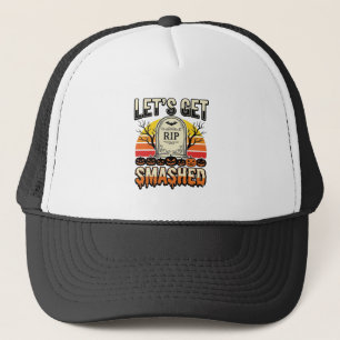 Funny Halloween Let’s Get Smashed Graveyard Design Trucker Hat