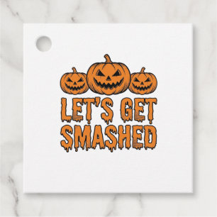 Funny Halloween Let’s Get Smashed Pumpkin Favour Tags