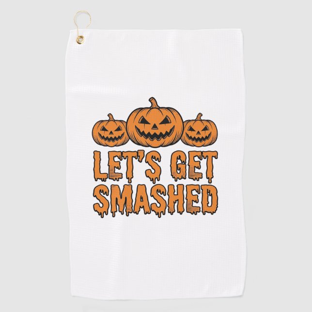 Funny Halloween Let’s Get Smashed Pumpkin Golf Towel (Front)