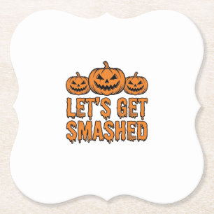 Funny Halloween Let’s Get Smashed Pumpkin Paper Coaster