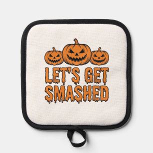 Funny Halloween Let’s Get Smashed Pumpkin Pot Holder