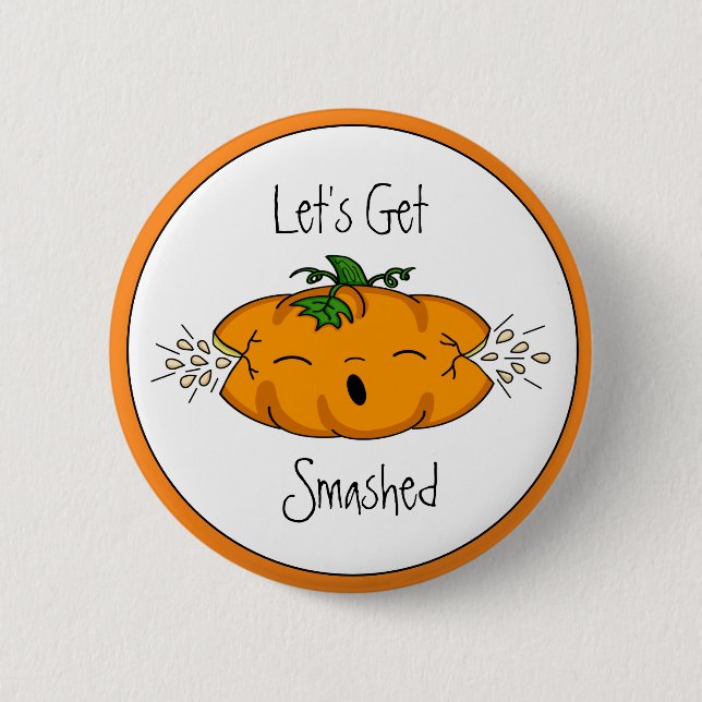 Funny  Halloween | Let's Get Smashed |  Pumpkin   6 Cm Round Badge (Front)