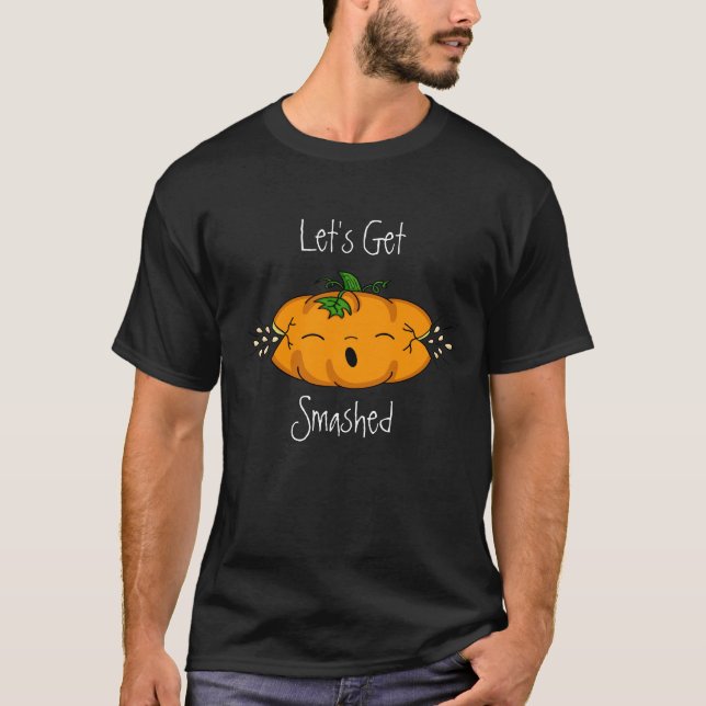 Funny Halloween Let's Get Smashed Pumpkin   T-Shirt (Front)