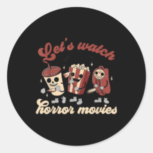 Funny Halloween Lets Watch Horror Movies And Chill Classic Round Sticker