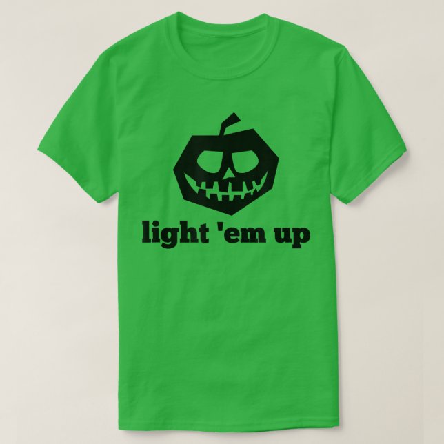Funny Halloween Light 'Em Up Jackolantern Pumpkin  T-Shirt (Design Front)