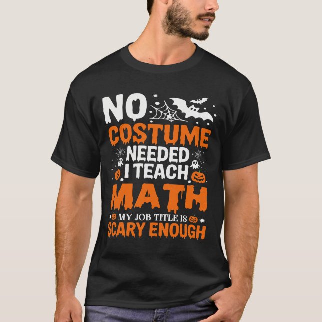 Funny Halloween Math Teacher Mathematics Educator  T-Shirt (Front)