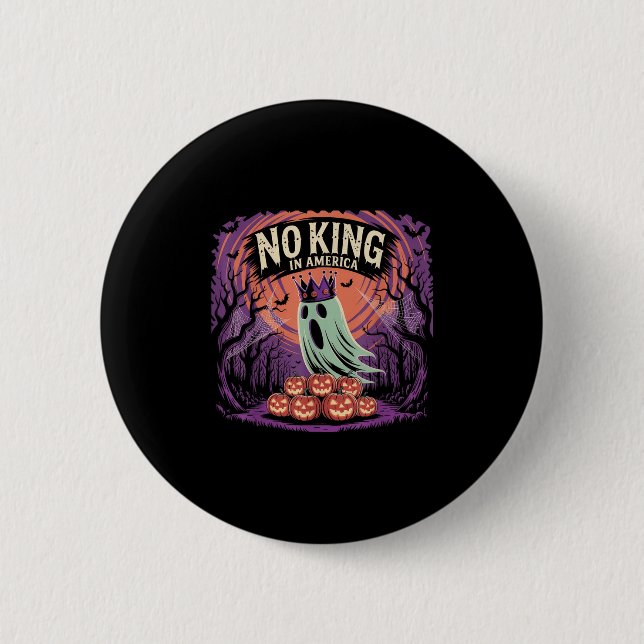 Funny Halloween No Kings In America Since 1776 Dis 6 Cm Round Badge (Front)