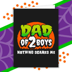 Funny Halloween Nothing Scares Me Dad of 2 Boys Card