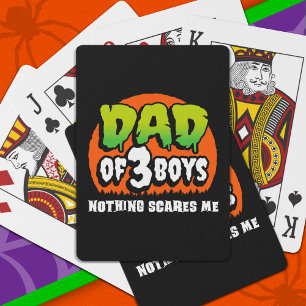 Funny Halloween Nothing Scares Me Dad of 3 Boys Playing Cards