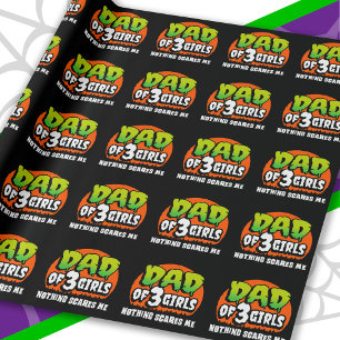 Funny Halloween Nothing Scares Me Dad of 3 Girls Wrapping Paper