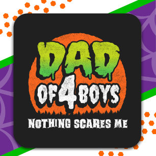 Funny Halloween Nothing Scares Me Dad of 4 Boys Square Sticker
