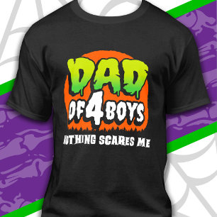 Funny Halloween Nothing Scares Me Dad of 4 Boys T-Shirt