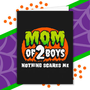 Funny Halloween Nothing Scares Me Mum of 2 Boys Card