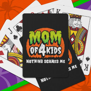 Funny Halloween Nothing Scares Me Mum of 4 Kids Playing Cards