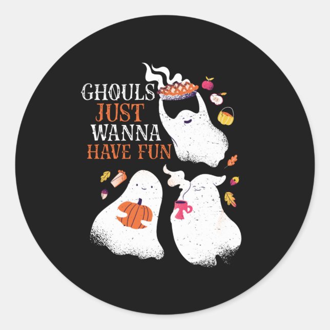 Funny Halloween Party Ghouls Just Wanna Have Fun Classic Round Sticker (Front)