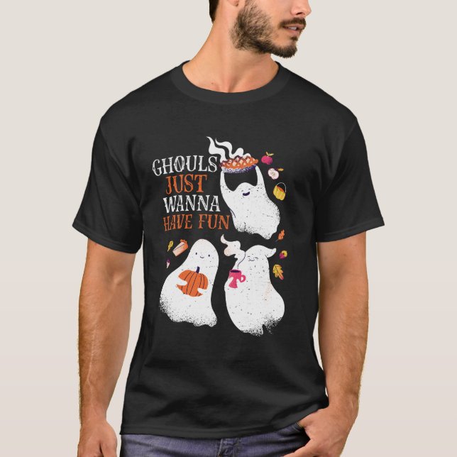 Funny Halloween Party Ghouls Just Wanna Have Fun T-Shirt (Front)