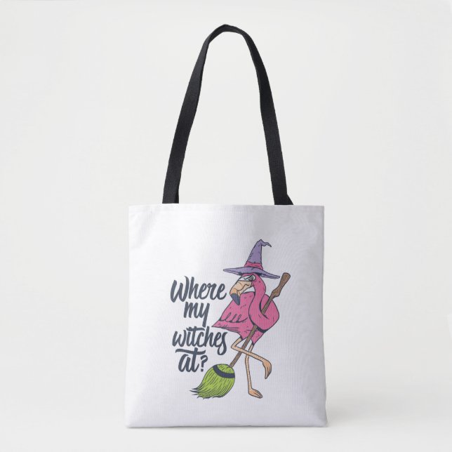 Funny Halloween Pink Flamingo Where My Witches At Tote Bag (Front)