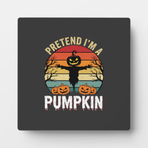 Funny Halloween Pretend Im a Pumpkin Retro Design Plaque