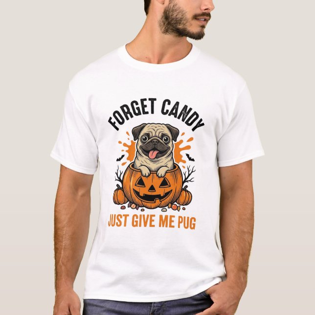 Funny Halloween Pug Forget Candy Shirt Design_1 (Front)