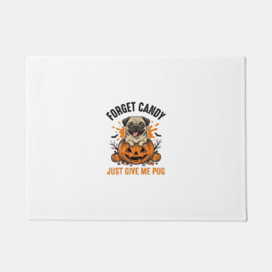 Funny Halloween Pug Forget Candy Shirt Design_1 Doormat