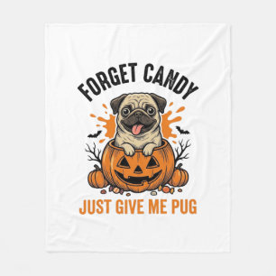 Funny Halloween Pug Forget Candy Shirt Design_1 Fleece Blanket